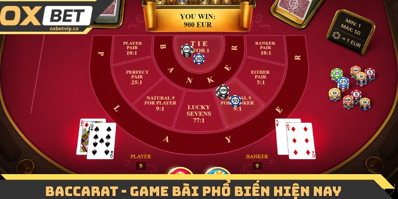 Baccarat - Game bài phổ biến hiện nay