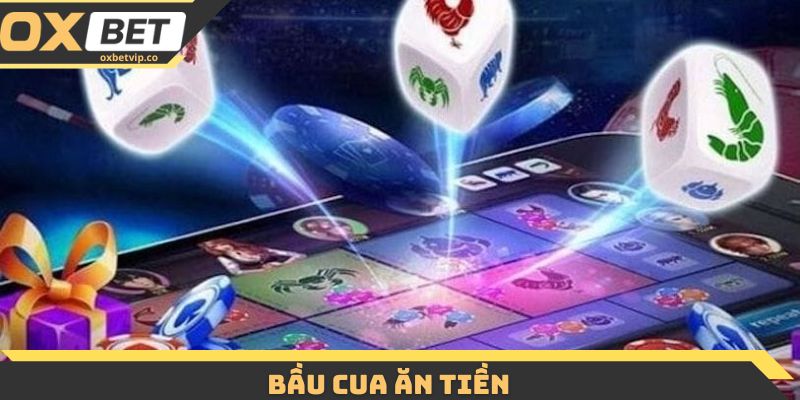 Bầu Cua Ăn Tiền