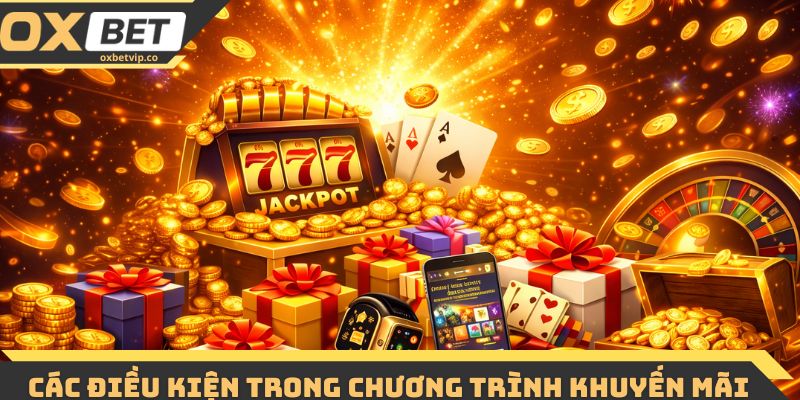 Các điều kiện trong chương trình khuyến mãi