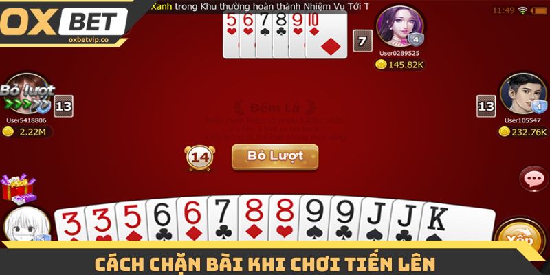 Cách chặn bài khi chơi tiến lên online