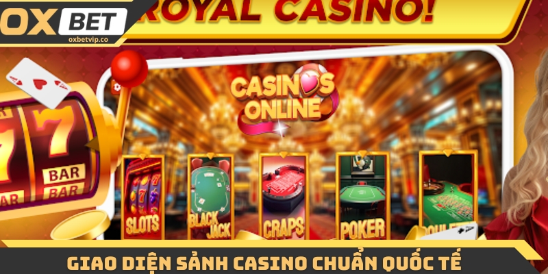 Giao diện sảnh casino chuẩn quốc tế 