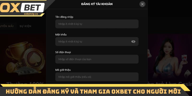 Trang chủ 17 Hướng dẫn đăng ký và tham gia Oxbet cho người mới