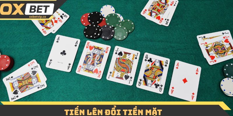 Tiến Lên Đổi Tiền Mặt
