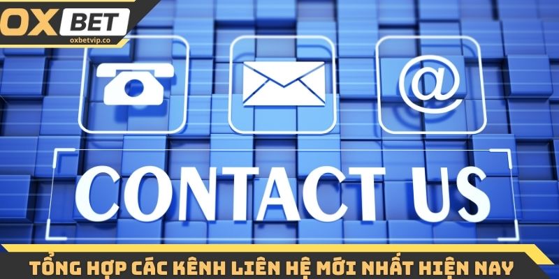 Liên hệ Oxbet - Cập Nhật Các Kênh Hỗ Trợ Chính Thức 2 Tổng hợp các kênh liên hệ mới nhất hiện nay